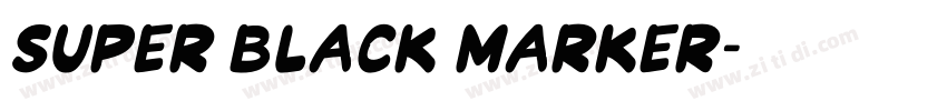 super black marker字体转换 super black marker字体转换
